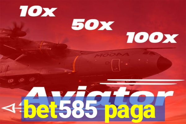 bet585 paga